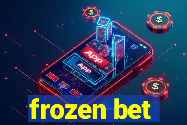 frozen bet